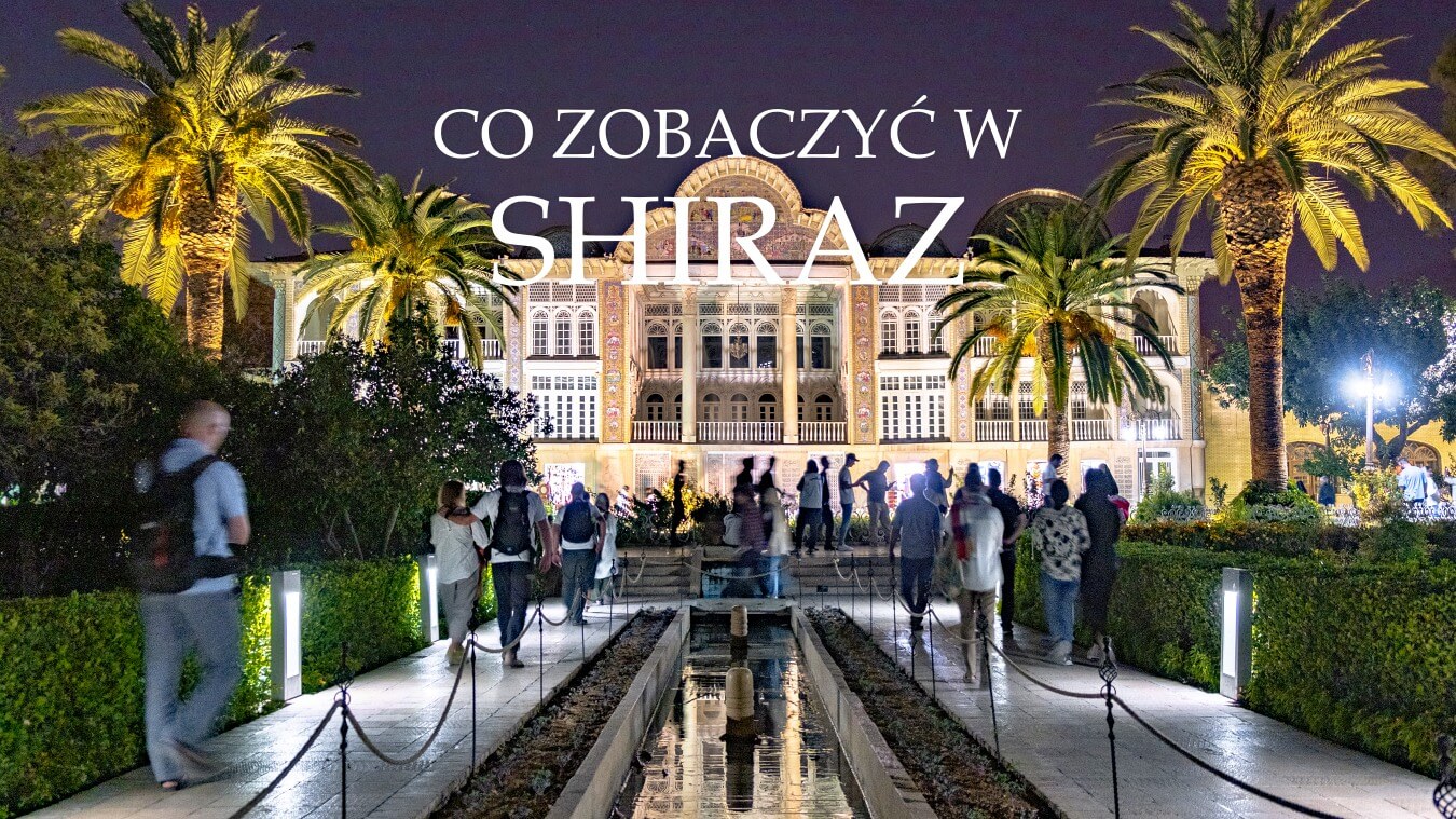 co zobaczyć w shiraz w iranie