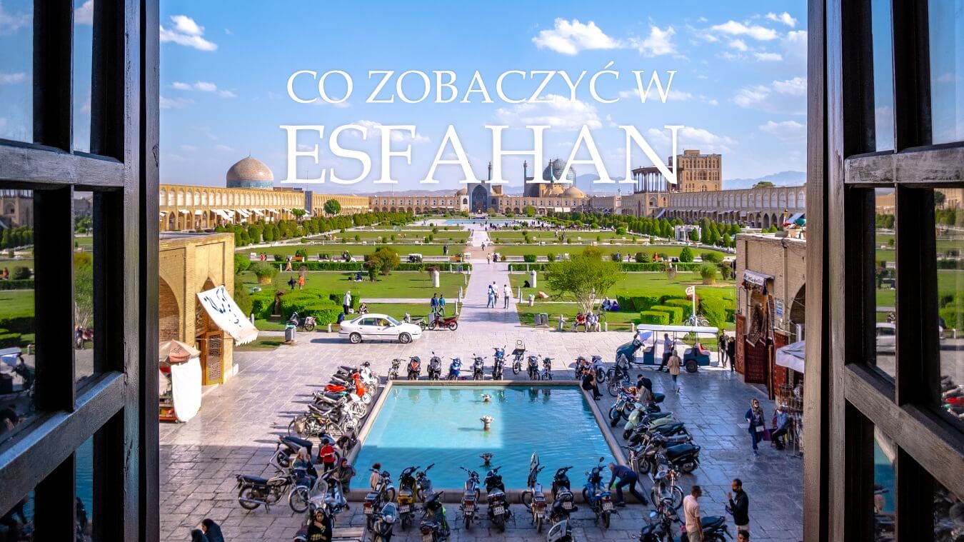 atrakcje esfahanu