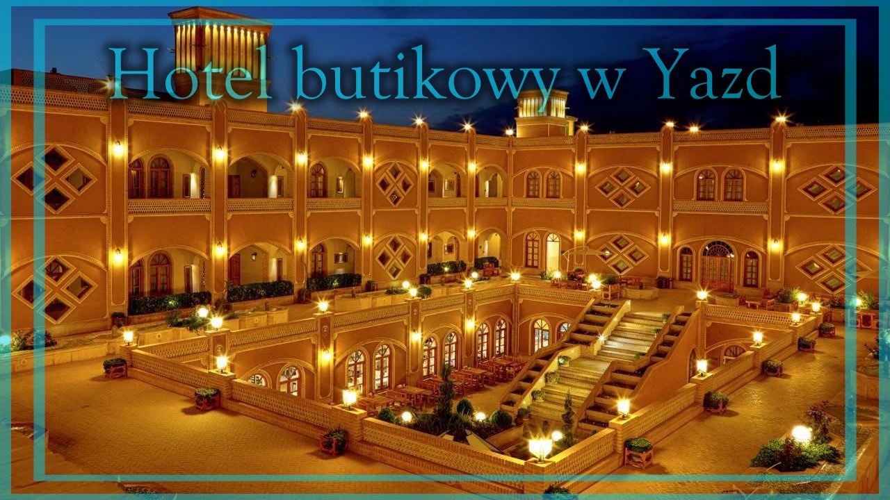 hotel butikowy yazd