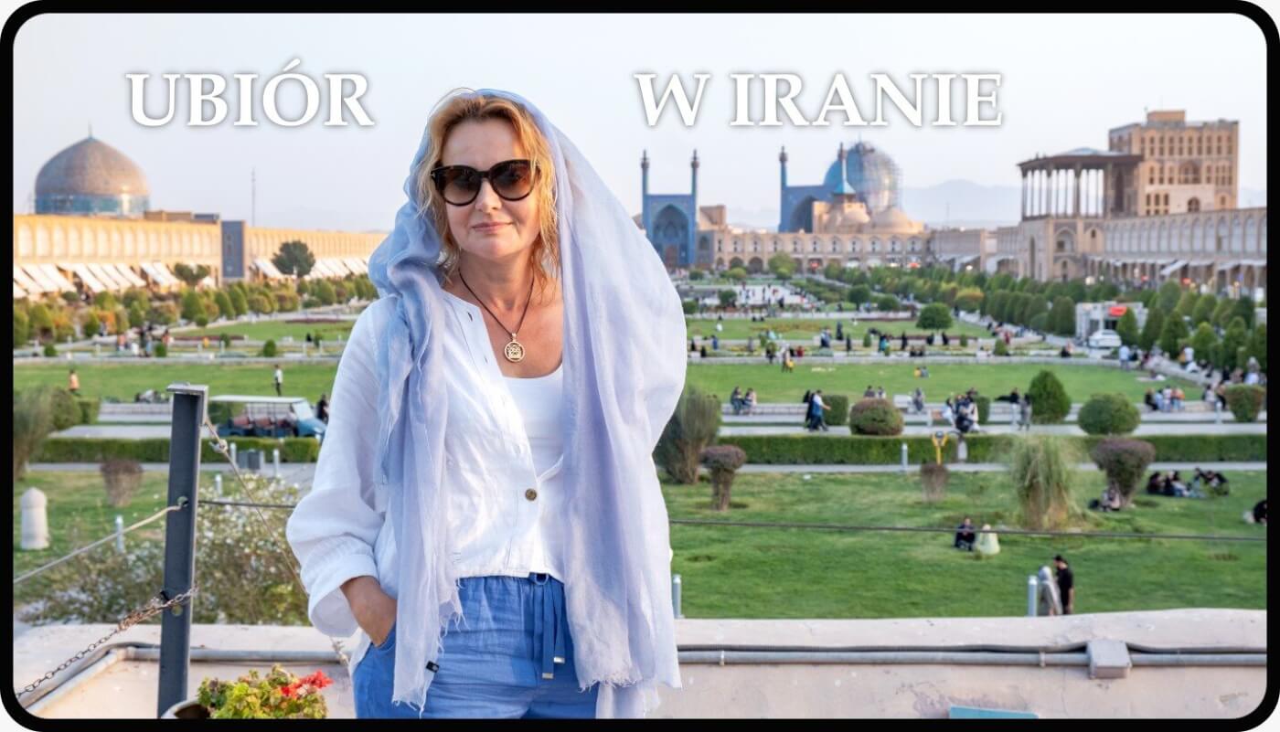 stroj w iranie jakie ubrania zabrac